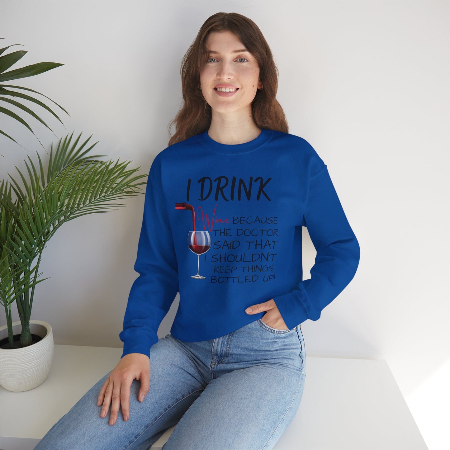 Funny Drinking Sweatshirt – “I Drink Because My Doctor Said Not to Keep Things Bottled Up” | Unisex Crewneck, Cozy & Durable