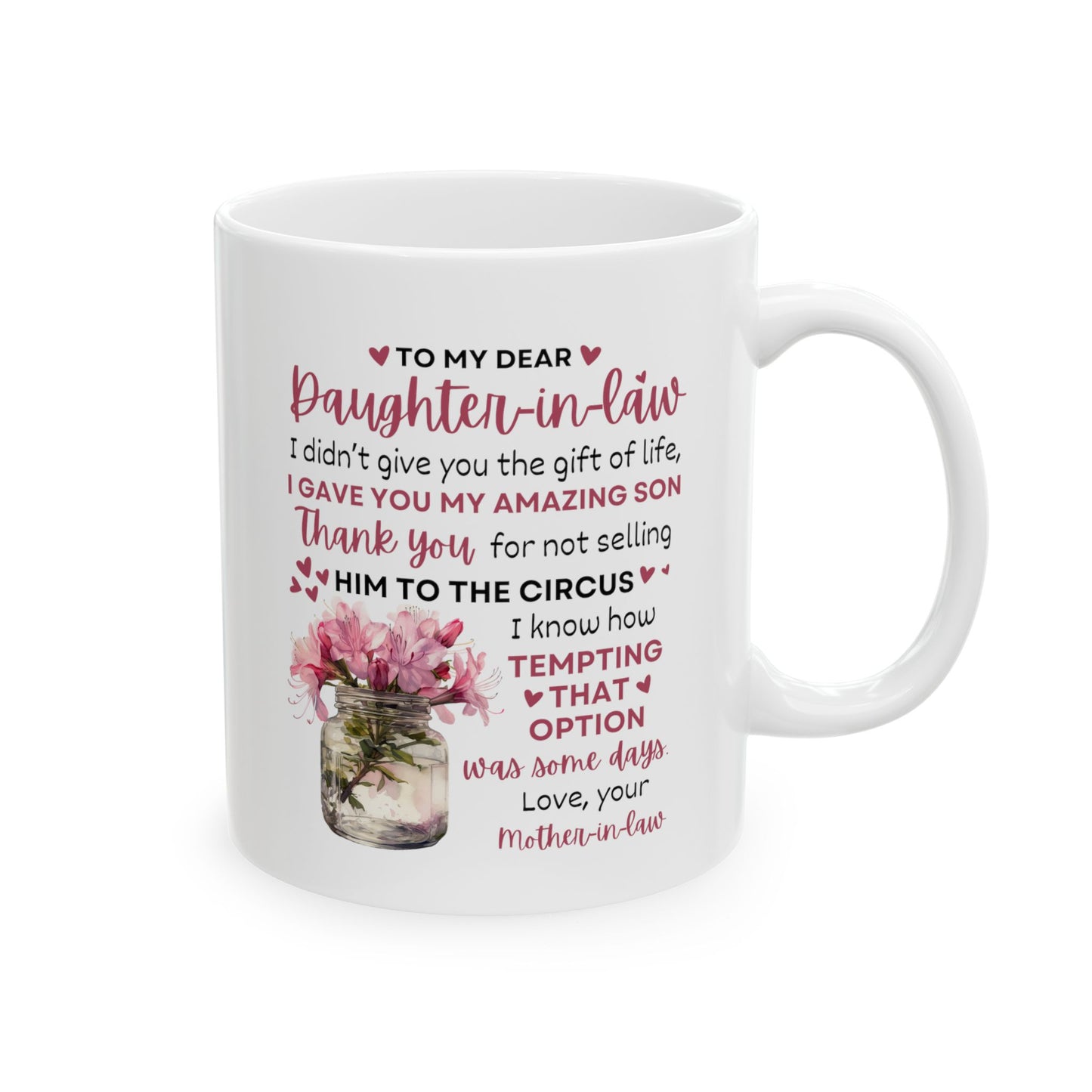 To My Dear Daughter In Law | Ceramic Mug, (11oz, 15oz)