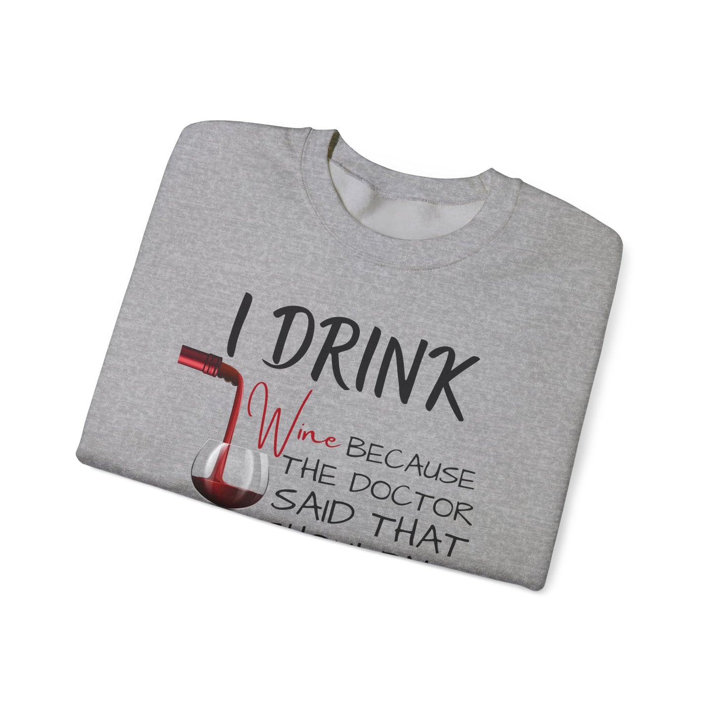 Funny Drinking Sweatshirt – “I Drink Because My Doctor Said Not to Keep Things Bottled Up” | Unisex Crewneck, Cozy & Durable