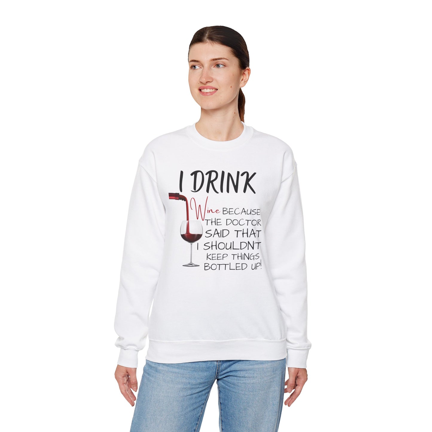 Funny Drinking Sweatshirt – “I Drink Because My Doctor Said Not to Keep Things Bottled Up” | Unisex Crewneck, Cozy & Durable