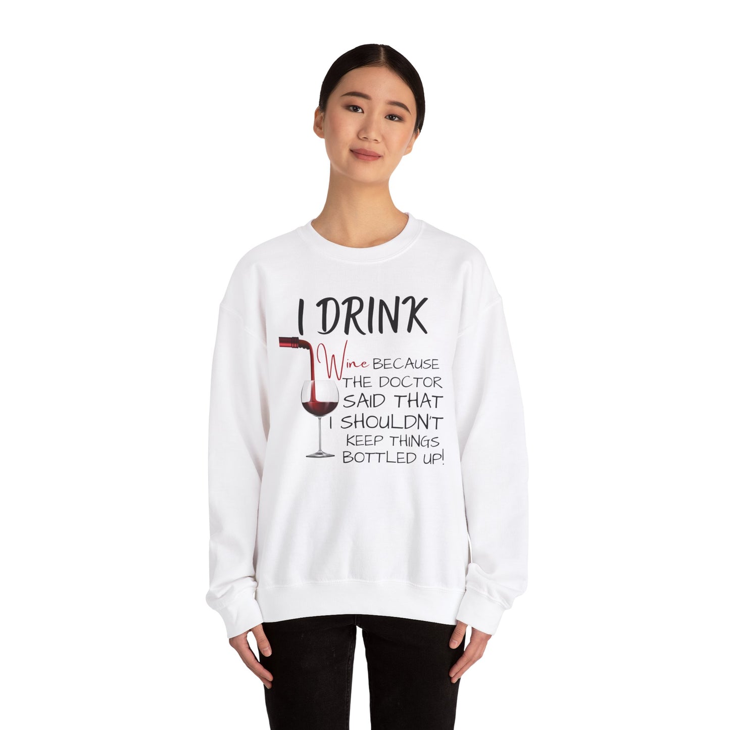 Funny Drinking Sweatshirt – “I Drink Because My Doctor Said Not to Keep Things Bottled Up” | Unisex Crewneck, Cozy & Durable