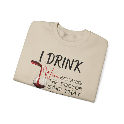 Funny Drinking Sweatshirt – “I Drink Because My Doctor Said Not to Keep Things Bottled Up” | Unisex Crewneck, Cozy & Durable