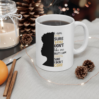 Funny Attitude Mug – “90% Sure You Don’t Like Me, 100% Sure I Don’t Care” | Sarcastic Coffee Cup, 11oz Size, Gift for Coworkers