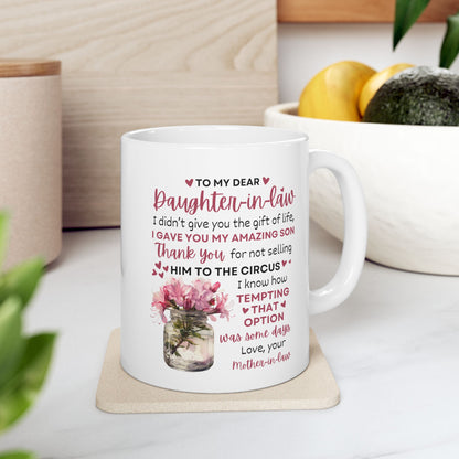 Funny Mother-in-Law to Daughter-in-Law Mug – “I Didn’t Give You Life, I Gave You My Amazing Son” | 11oz Ceramic Coffee Mug, Gift for Daughter-in-Law