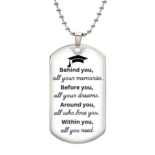 Graduation Dog Tag Necklace "Behind You All Your Memories" Silver or Gold Necklaces