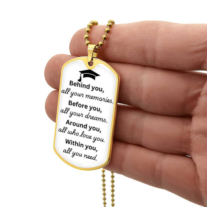 Graduation Dog Tag Necklace "Behind You All Your Memories" Silver or Gold Necklaces